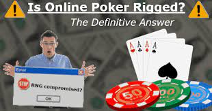 Are Online Poker Sites Fair Or Rigged